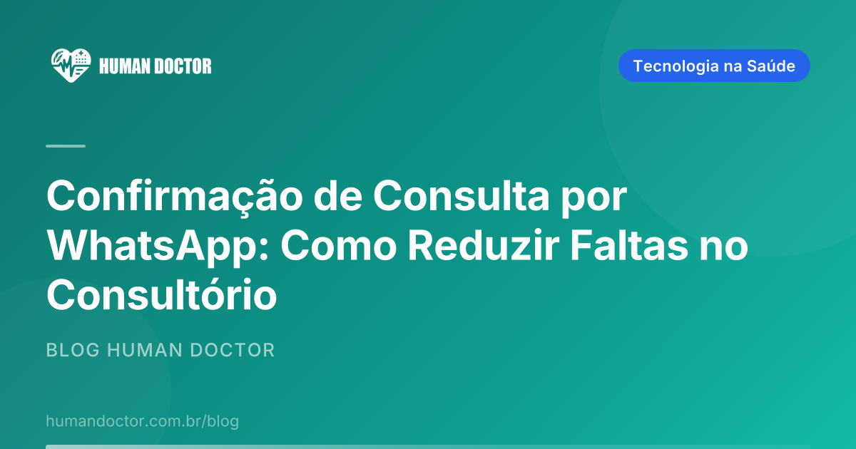 Guia sobre confirmação de consulta por WhatsApp para reduzir faltas