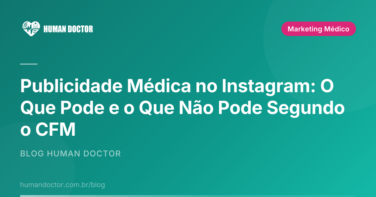 Guia visual sobre regras de publicidade médica no Instagram